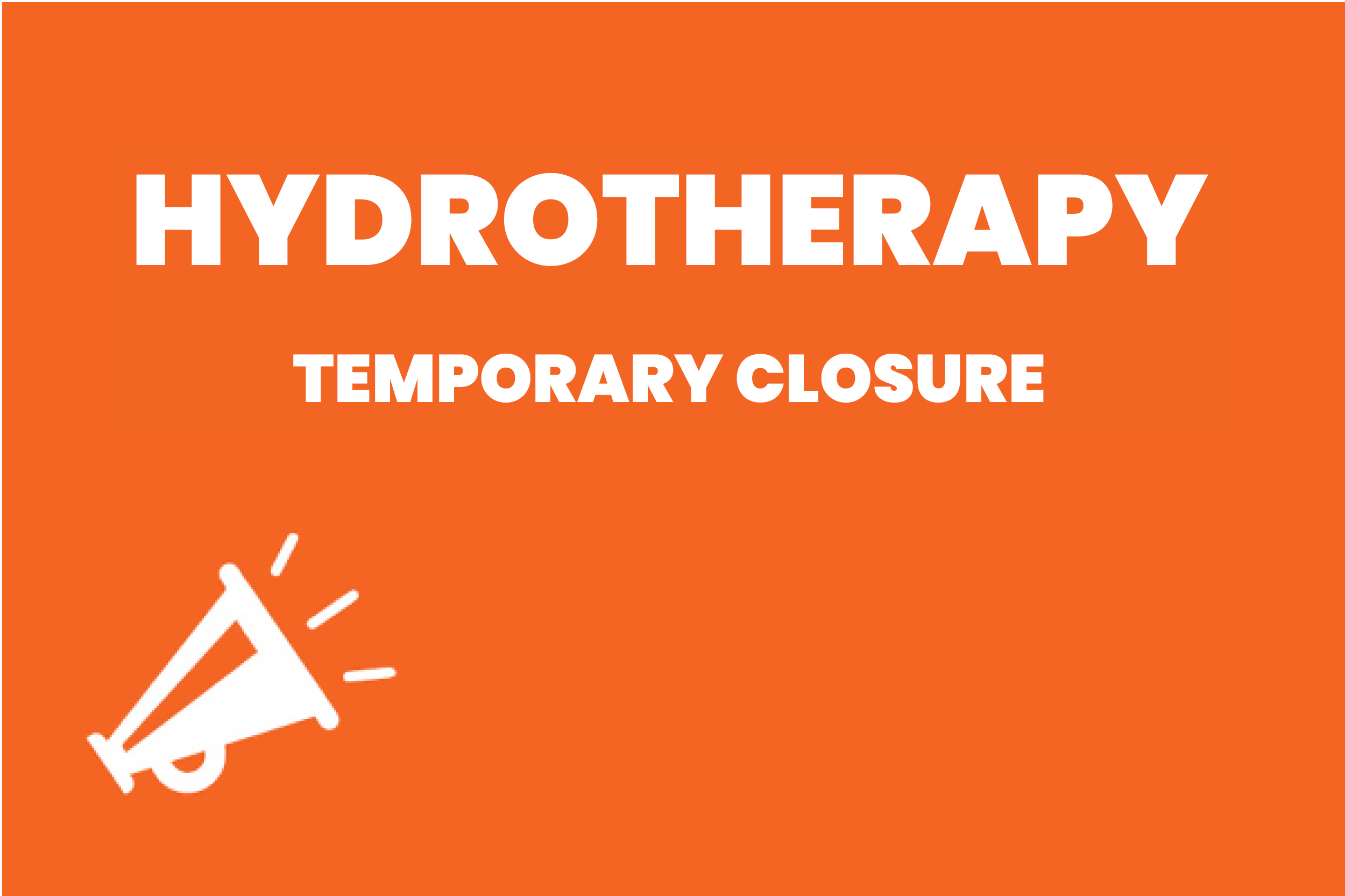 Hydrotherapy Temporary Closure